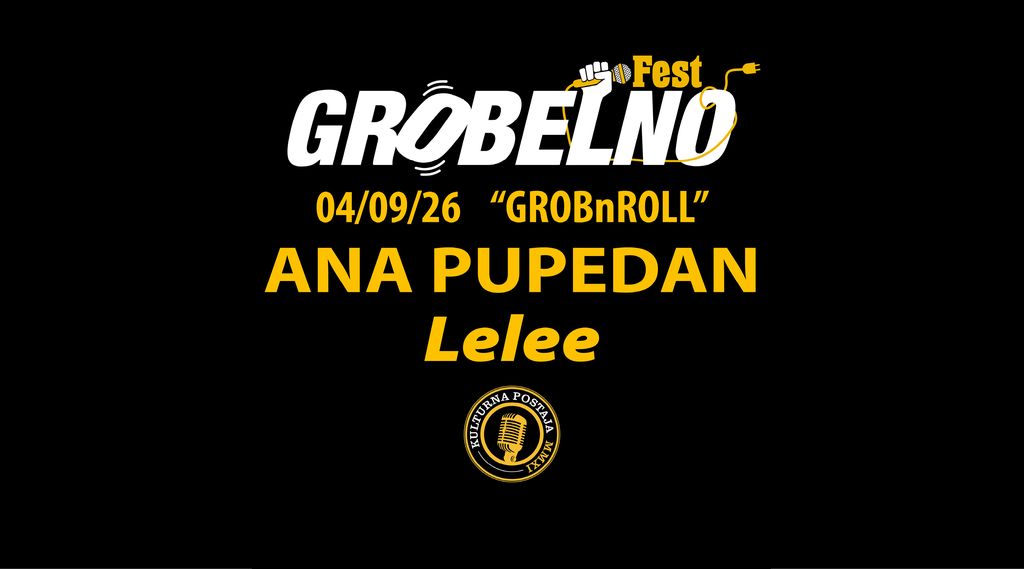 GrobelnoFEST 2026 / ANA PUPEDAN, Lelee /