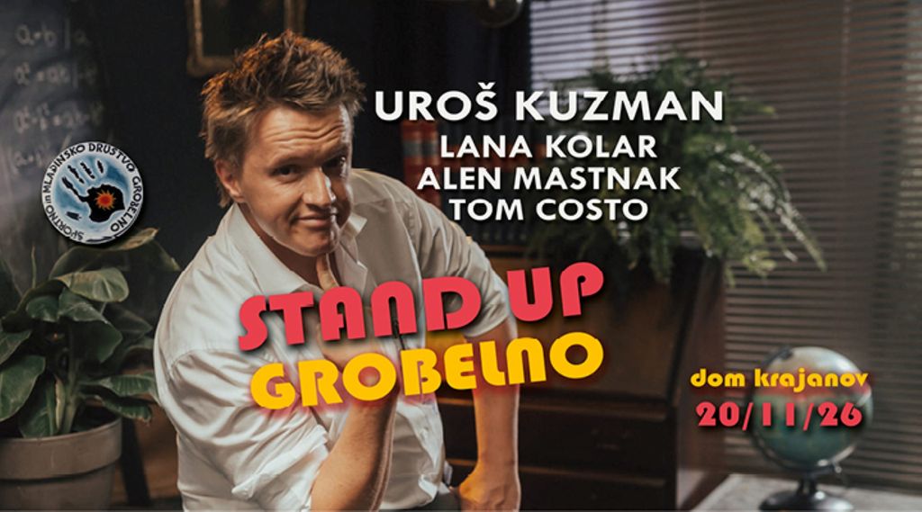 STAND UP GROBLENO (Uroš Kuzman & co.)