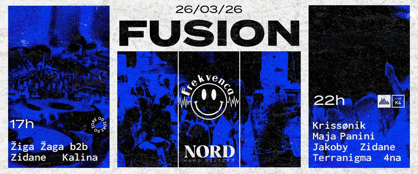 Fusion x Frekvenca // Klub K4 & Zorica // Nord Hard Seltzer