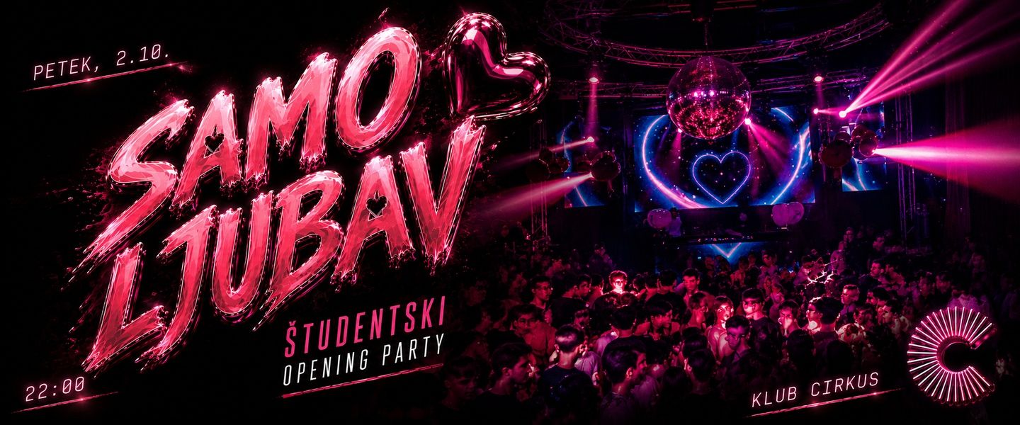 SAMO LJUBAV - Največji Študentski OPENING party / 2.10
