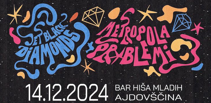Metropola Problemi / Jet Black Diamonds, 14.12.2024, Ajdovščina