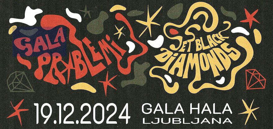 Gala Problemi / Jet Black Diamonds, 19.12.2024, Ljubljana