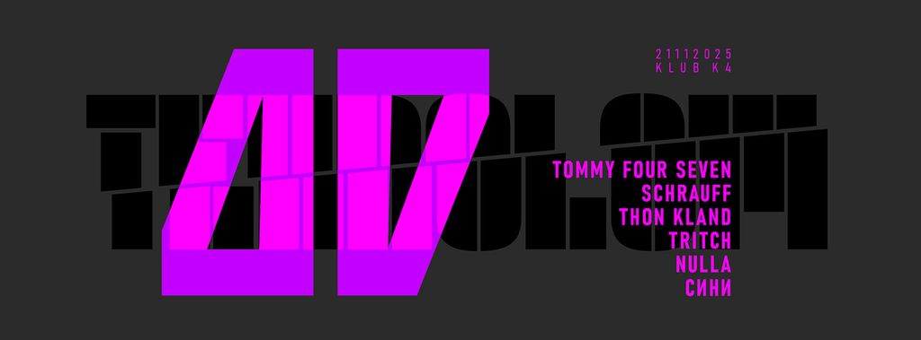 Tehnolom w/ Tommy Four Seven (47, CLR) UK