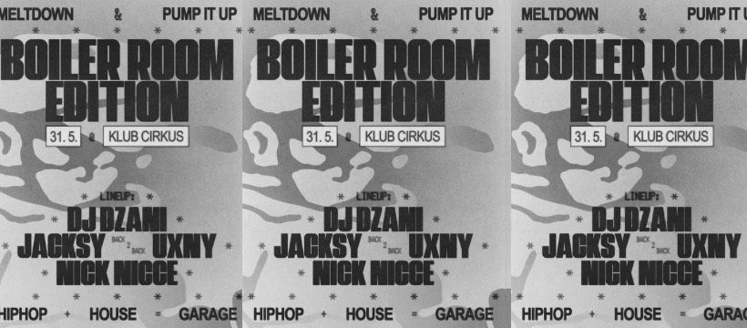 MELTDOWN & PUMPIT UP / BOILER ROOM EDITION