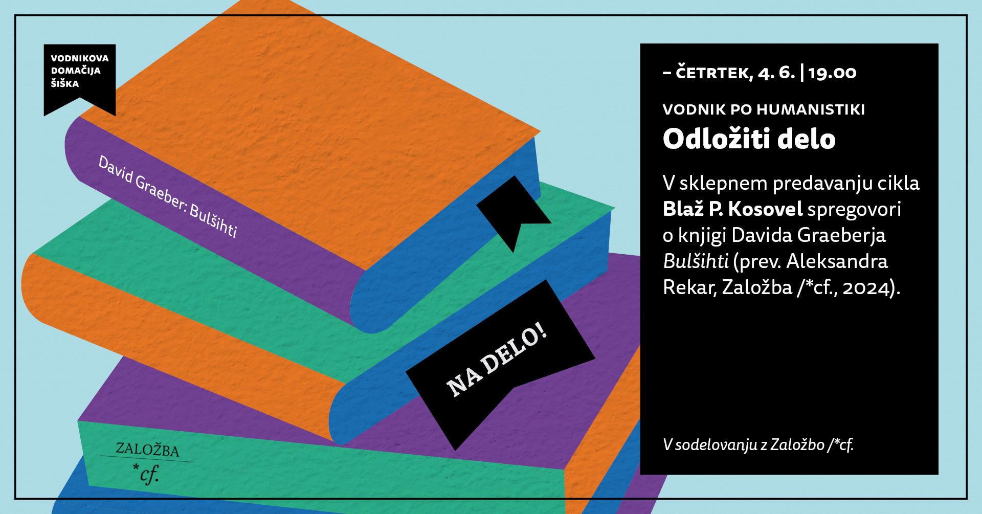 Vodnik po humanistiki | Odložiti delo