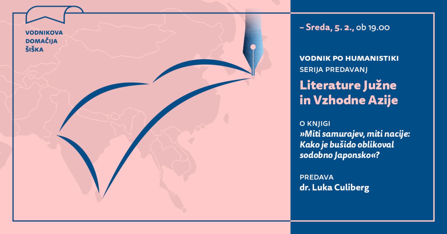 Vodnik po humanistiki | dr. Luka Culiberg: »Miti samurajev, miti nacije: Kako je bušido oblikoval sodobno Japonsko«?