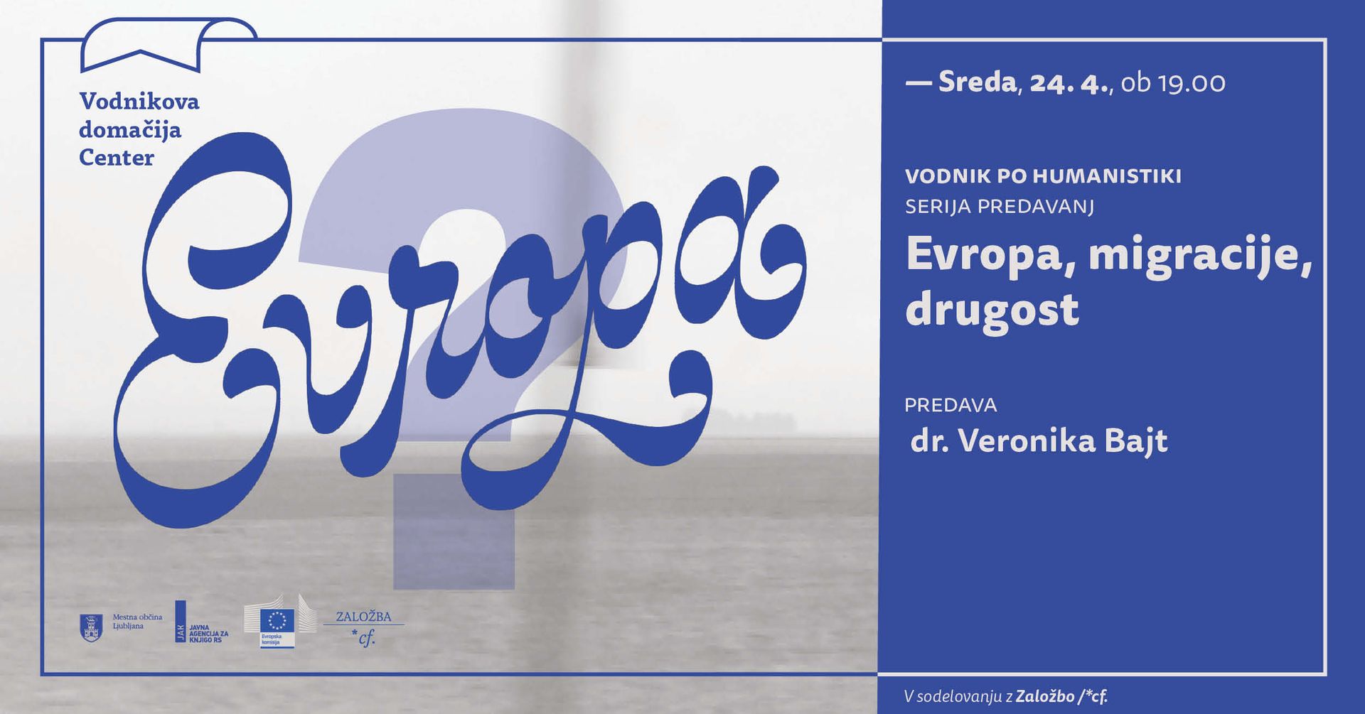 VODNIK PO HUMANISTIKI | Evropa, migracije, drugost | Dr. Veronika Bajt