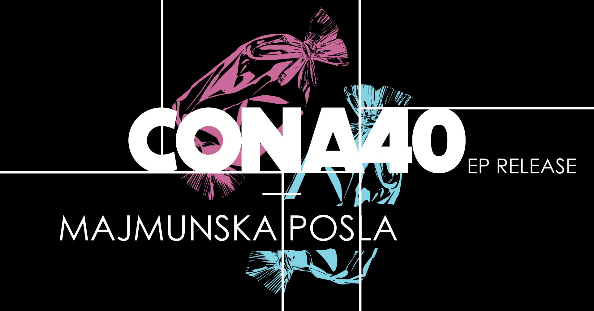 KONCERT: CONA40 EP RELEASE + MAJMUNSKA POSLA