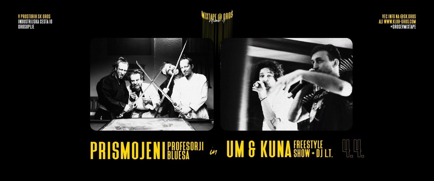 MIXTAPE @ GROŠ | vol. 4 - PRISMOJENI PROFESORJI BLUESA IN UM&KUNA