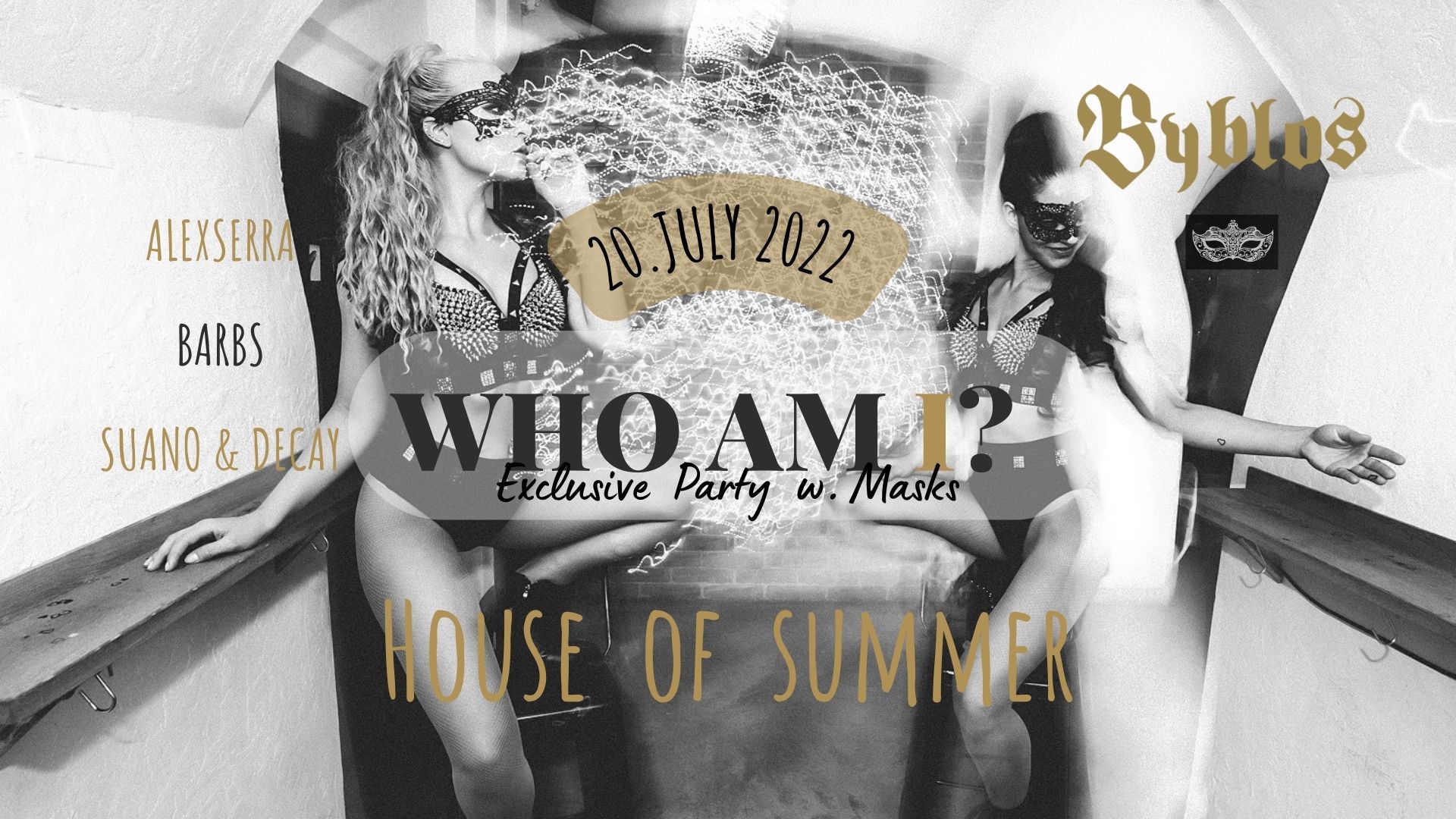 Who Am I? / Exclusive Party W. Masks / House of Summer - Byblos