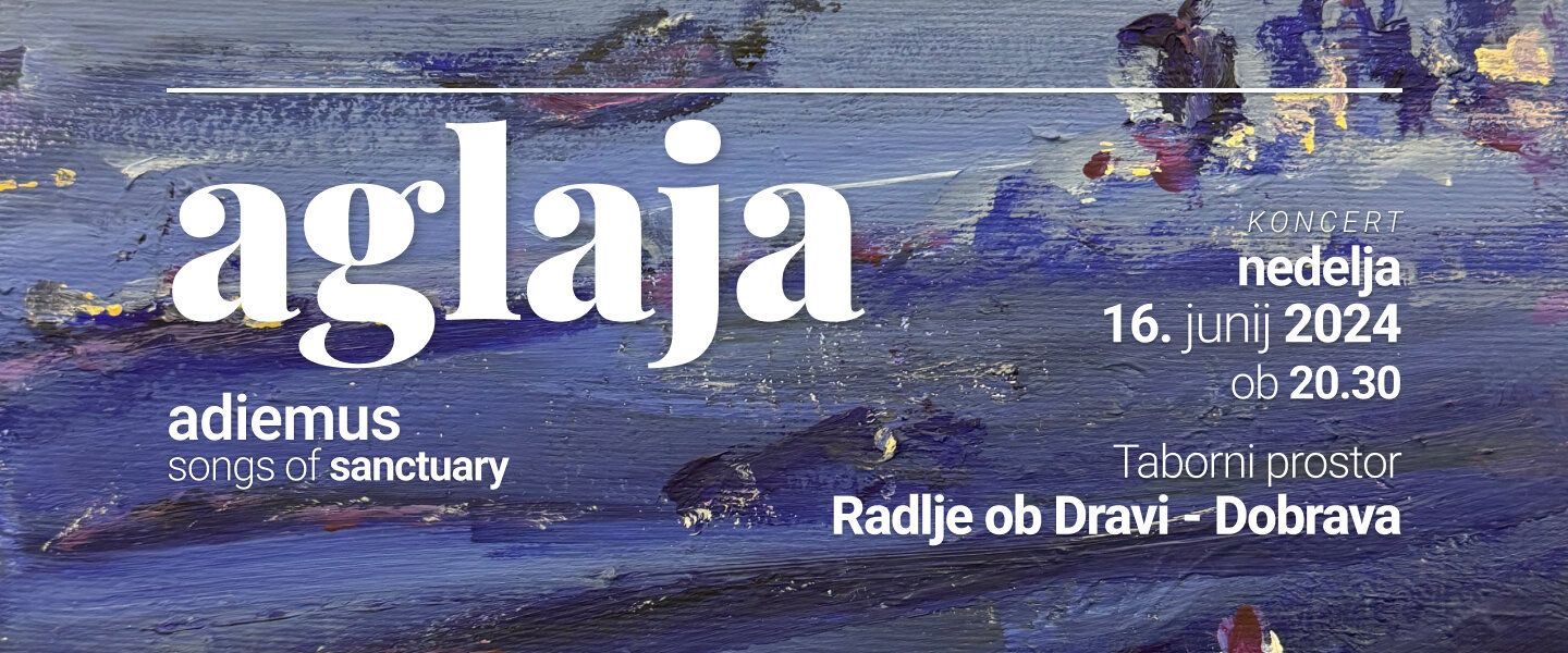 Arsfest 2024 - Aglaja - Adiemus: Songs of sanctuary - SPREMEMBA LOKACIJE: Športna hiša Radlje ob Dravi