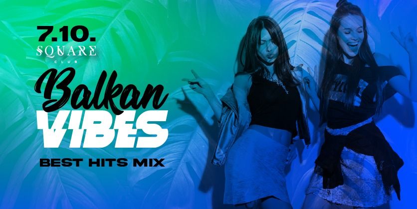 Balkan VIBES / BEST HITS MIX vol.2