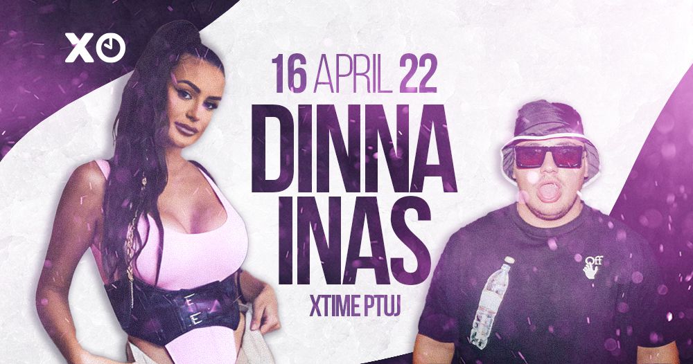 INAS & DINNA | Sobota 16. april @Xtime Ptuj