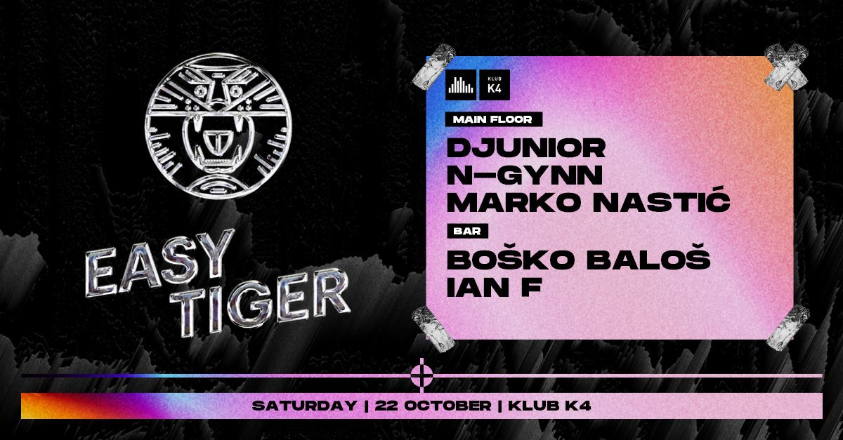 Easy Tiger w/ N-GYNN