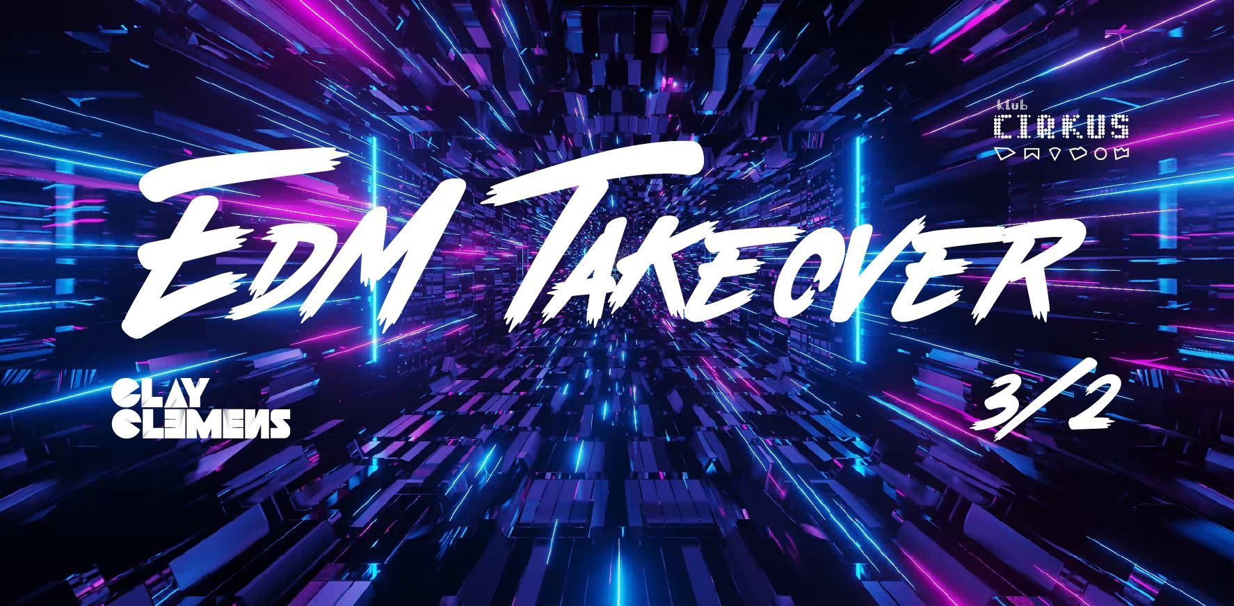 EDM TAKEOVER 03/02 ft. Clay Clemens