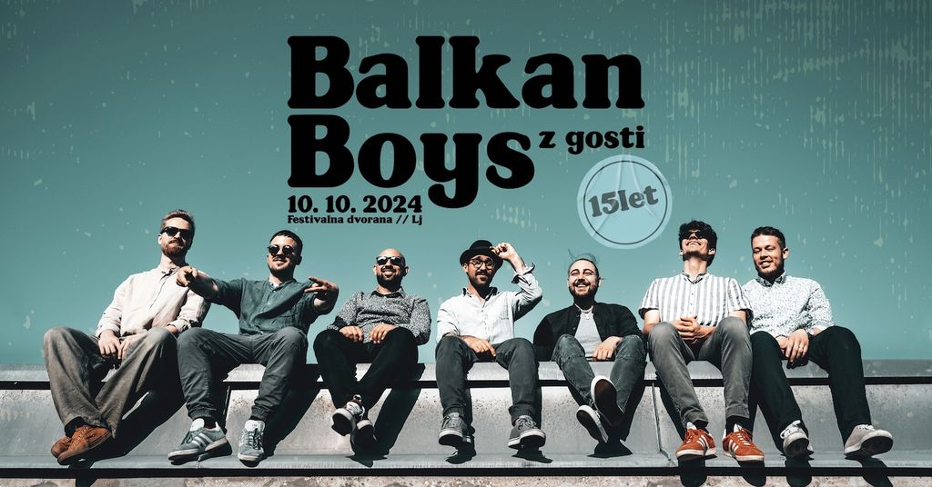 BALKAN BOYS z gosti - 15 let
