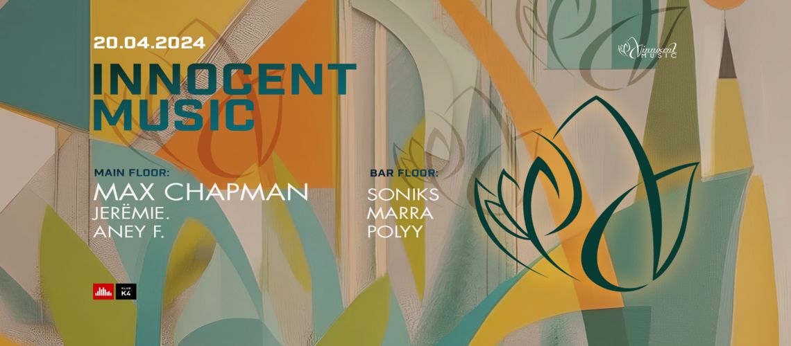 Innocent Music w/ MAX CHAPMAN 🇬🇧 (Hot Creations, Moxy, Resonance) at Klub K4
