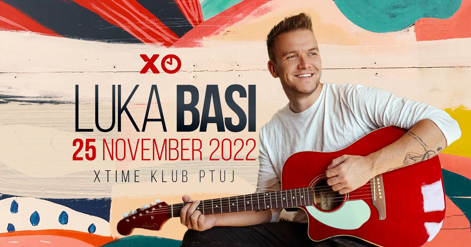 LUKA BASI | Petek 25. november 2022 @Xtime Ptuj