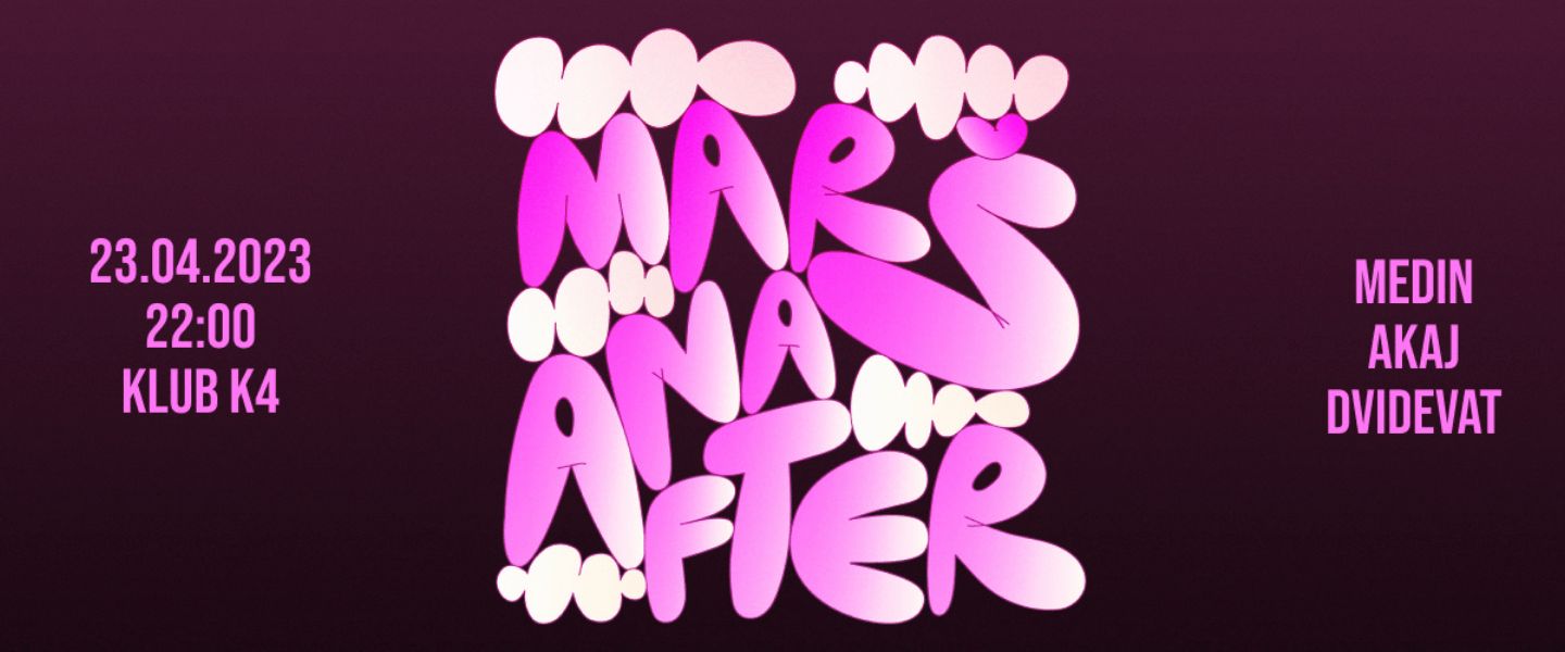 Marš na after w/ Akaj, Dvidevat, Medin // Klub K4