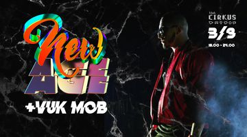 NEW AGE + VUK MOB