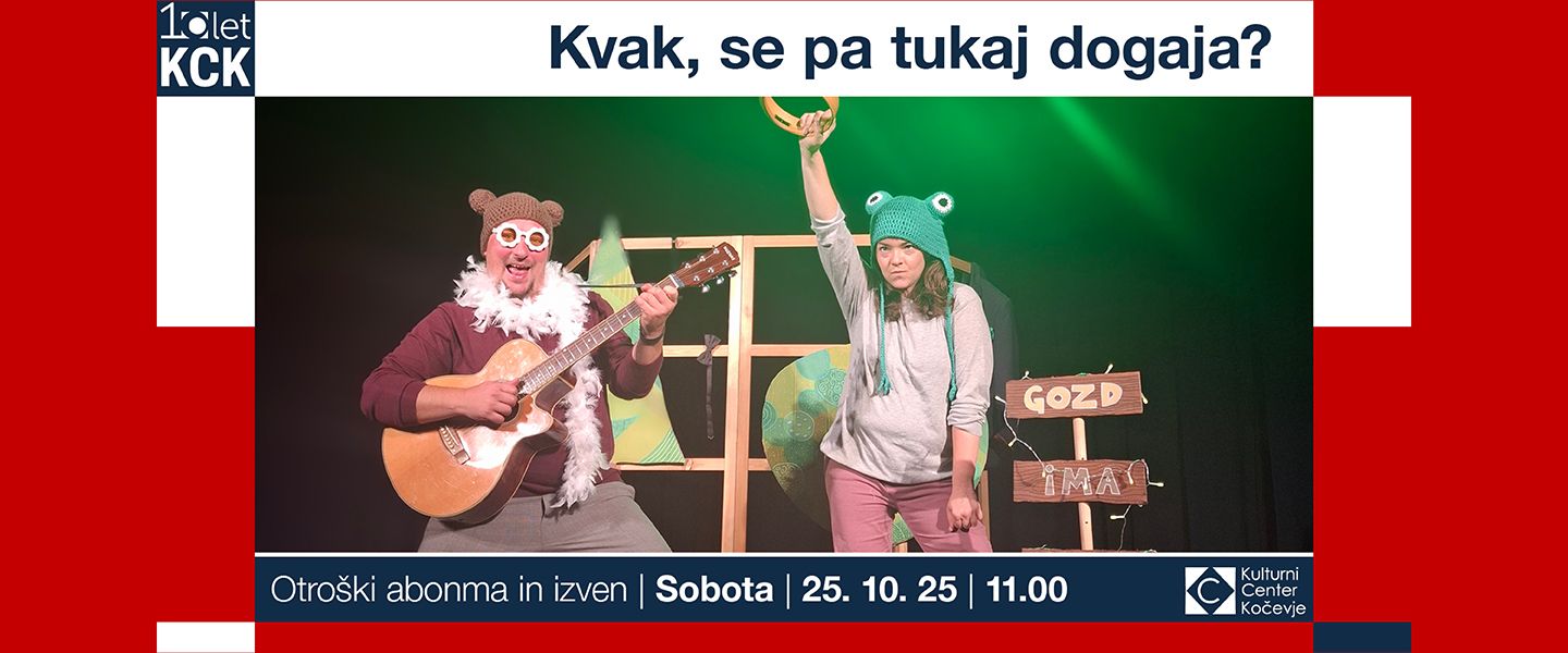 KVAK, SE PA TUKAJ DOGAJA, otroška predstava