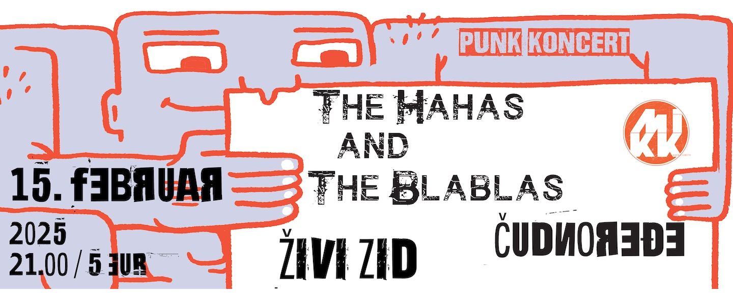 Punk koncert: The Hahas and The Blablas (ZG, HRV), Čudnoređe (ZG, HRV), Živi zid (Drobtinci, SLO)