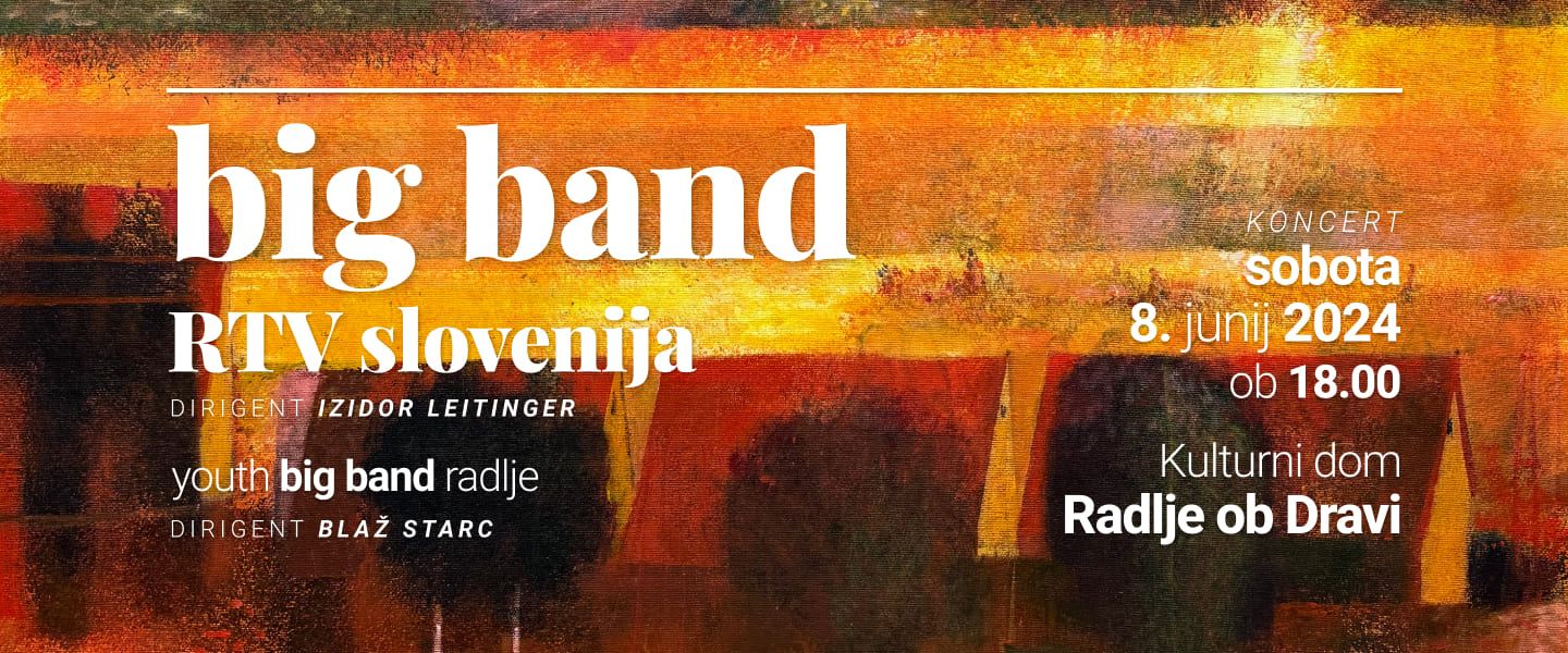 Ars fest 2024 - Big Band RTV Slovenija, dirigent Izidor Leitinger - Youth Big Band Radlje, dirigent Blaž Starc