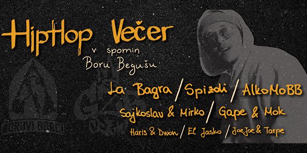 HipHop Večer v spomin Boru Begušu (LA BAGRA, SAJKOSLAV, SPIZDI, ALKOMOBB...)