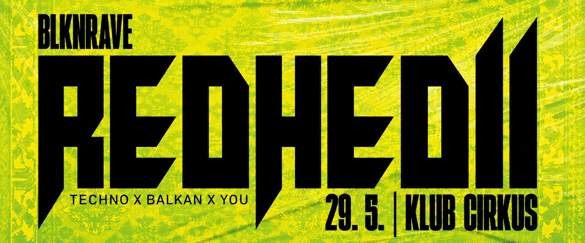 BLKN RAVE x Redhedii 29/5