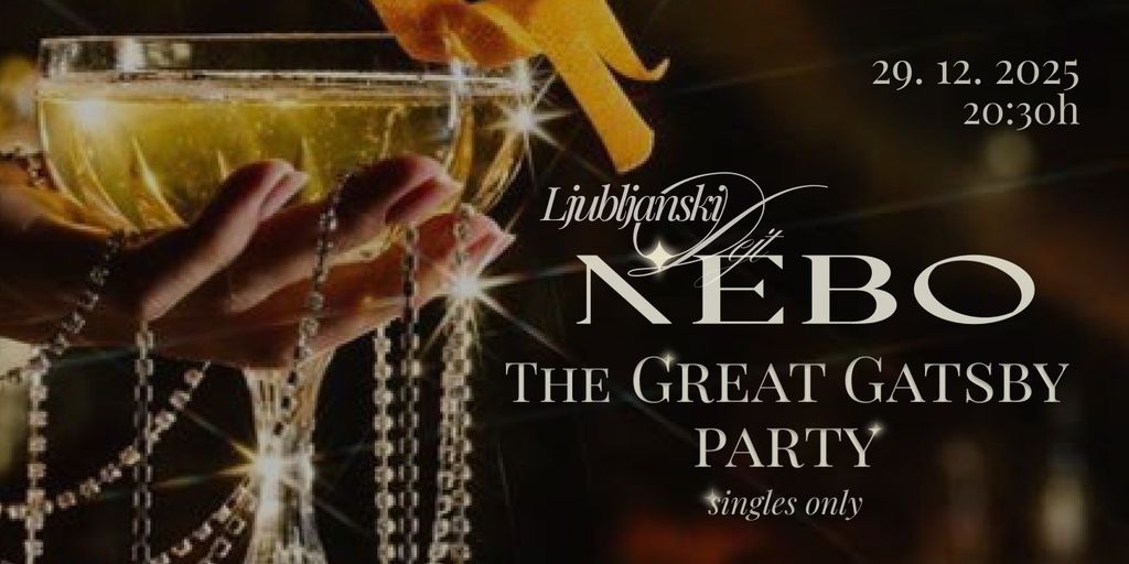 Ljubljanski Dejt @ NEBO The Great Gatsby Party