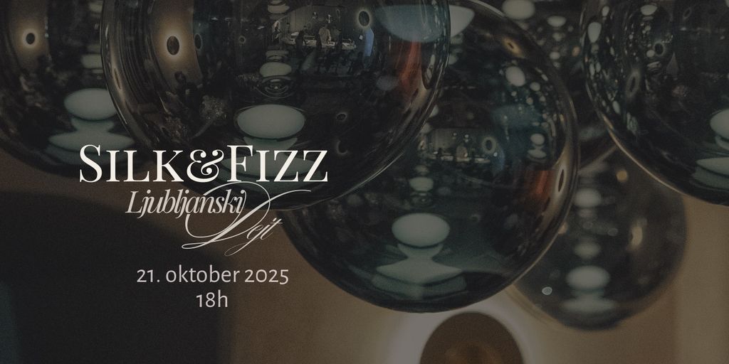 Ljubljanski Dejt @ SILK&FIZZ
