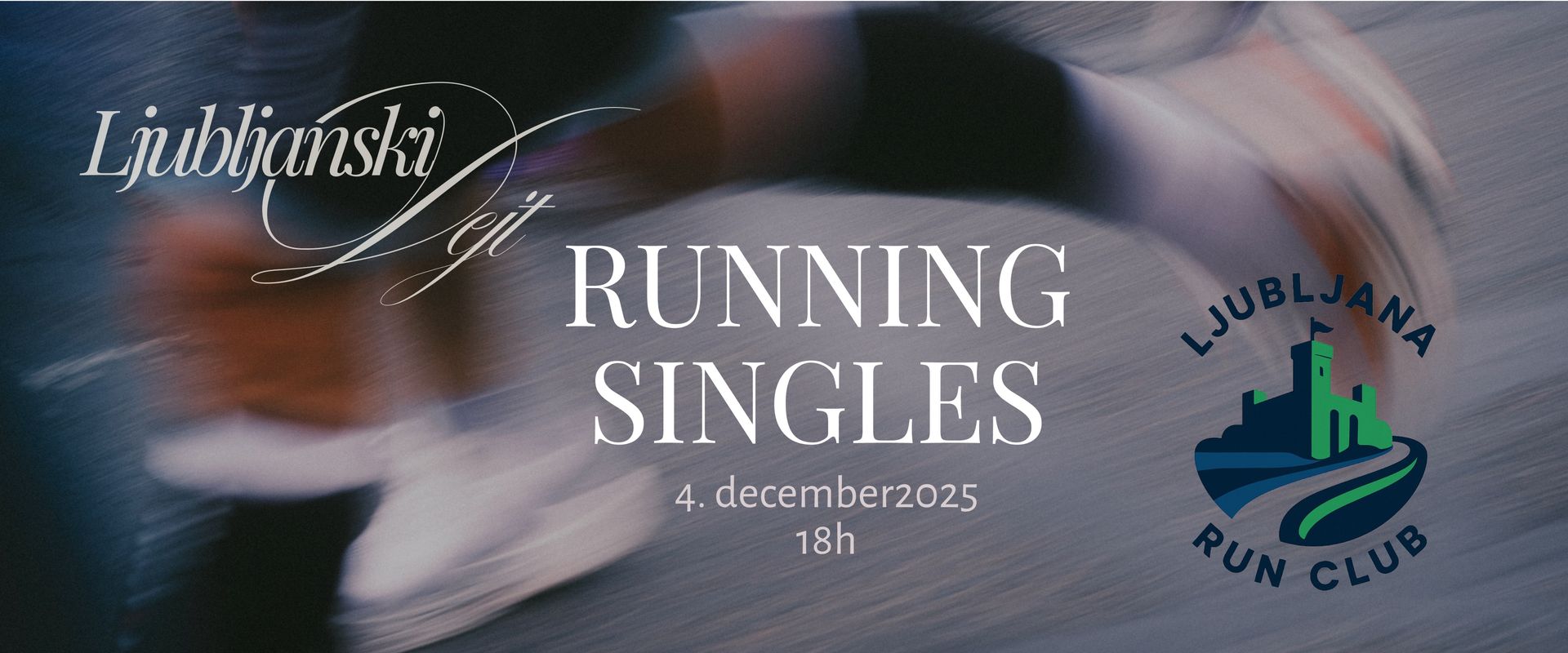 RUNNING SINGLES - Ljubljanski Dejt x Ljubljana Run Club